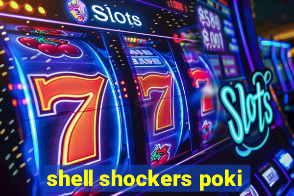 shell shockers poki